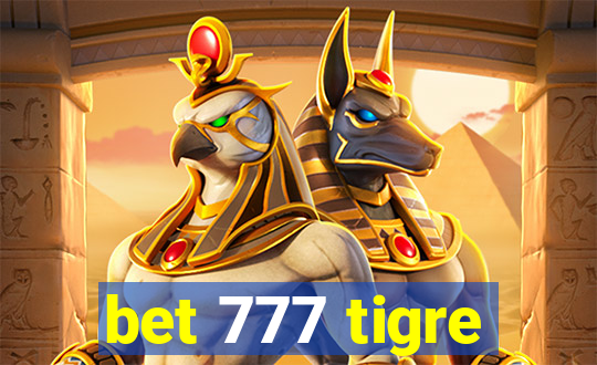 bet 777 tigre